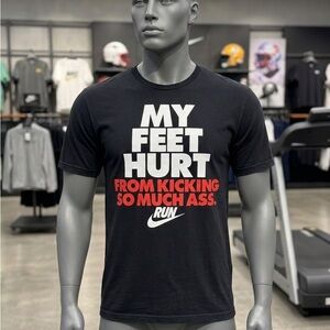 Nike Run "My Feet Hurt From Kicking So Much Ass" Graphic T-Shirt Black Size L
